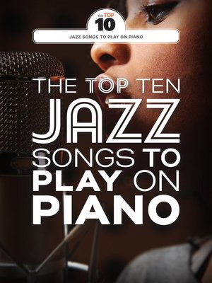 cover image of The Top Ten Jazz Songs to Play on Piano